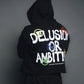 Delusion Or Ambition Hoodie